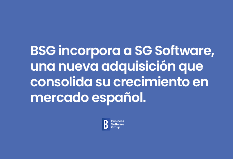 BSG incorpora a SG Software, una nueva adquisición que consolida su crecimiento en mercado español.